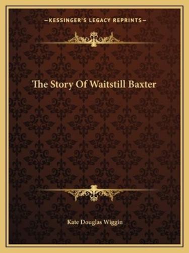 The Story Of Waitstill Baxter