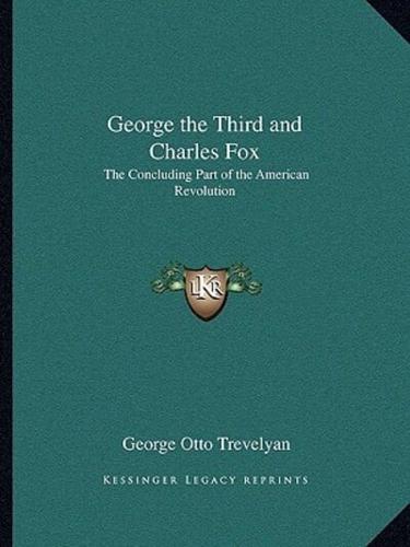 George the Third and Charles Fox