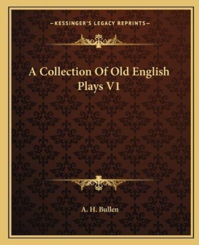 A Collection Of Old English Plays V1