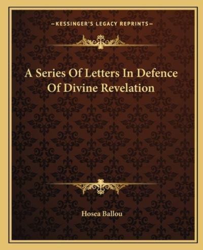 A Series Of Letters In Defence Of Divine Revelation