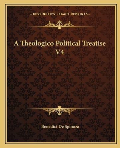 A Theologico Political Treatise V4