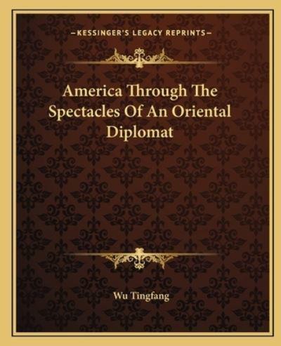 America Through The Spectacles Of An Oriental Diplomat