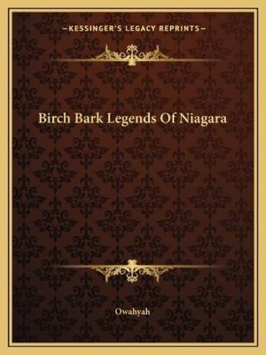 Birch Bark Legends Of Niagara