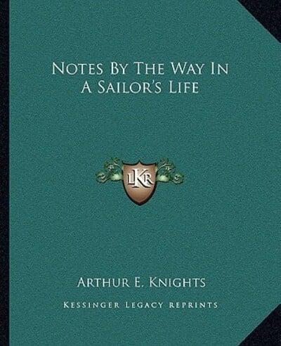 Notes By The Way In A Sailor's Life