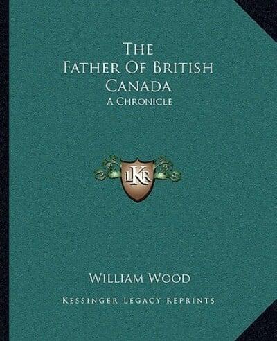 The Father Of British Canada