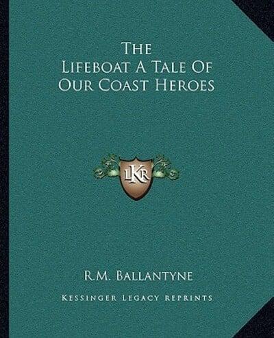 The Lifeboat A Tale Of Our Coast Heroes