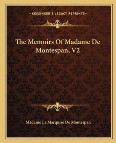 The Memoirs Of Madame De Montespan, V2