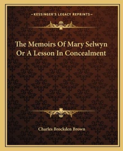 The Memoirs Of Mary Selwyn Or A Lesson In Concealment