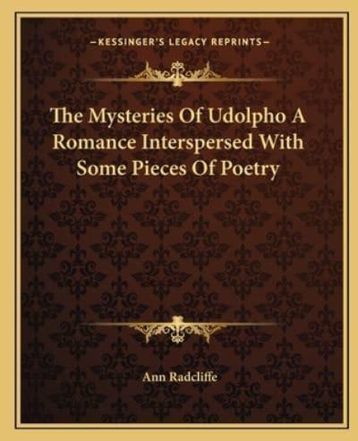 The Mysteries Of Udolpho A Romance Interspersed With Some Pieces Of Poetry