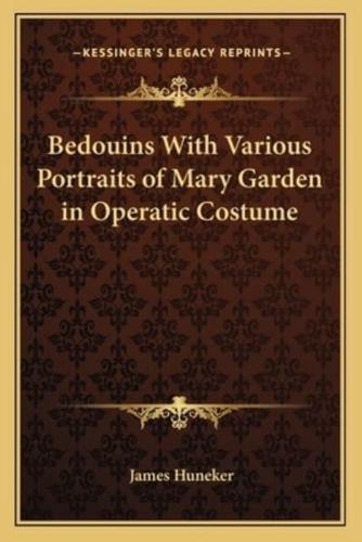 Bedouins With Various Portraits of Mary Garden in Operatic Costume