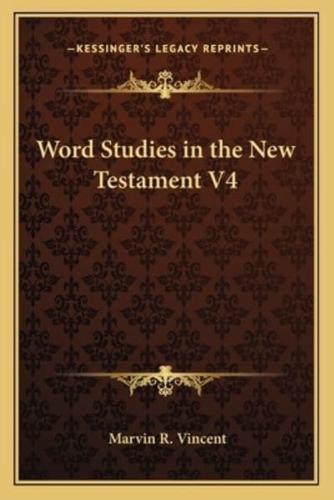 Word Studies in the New Testament V4