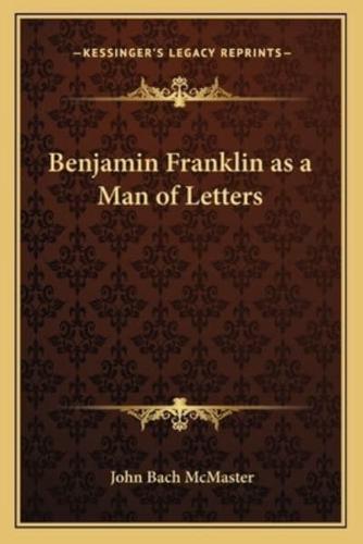 Benjamin Franklin as a Man of Letters