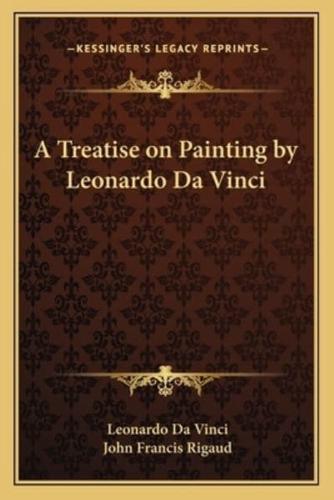 A Treatise on Painting by Leonardo Da Vinci