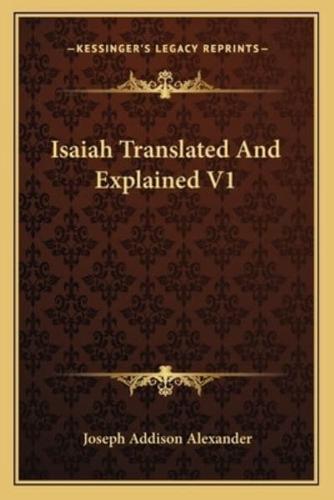 Isaiah Translated And Explained V1