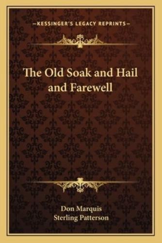 The Old Soak and Hail and Farewell