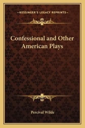 Confessional and Other American Plays