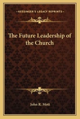 The Future Leadership of the Church