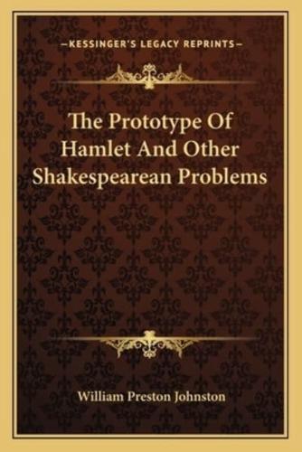 The Prototype Of Hamlet And Other Shakespearean Problems