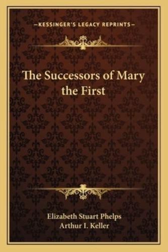 The Successors of Mary the First