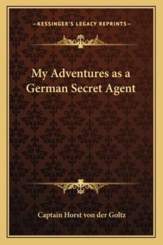 My Adventures as a German Secret Agent