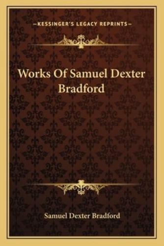 Works Of Samuel Dexter Bradford