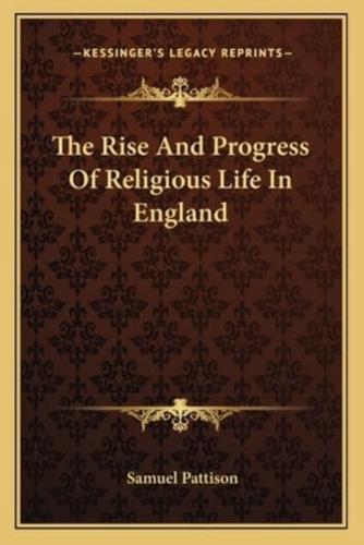 The Rise And Progress Of Religious Life In England