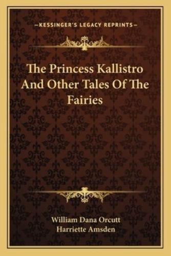 The Princess Kallistro And Other Tales Of The Fairies