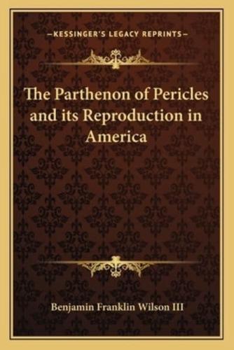 The Parthenon of Pericles and Its Reproduction in America