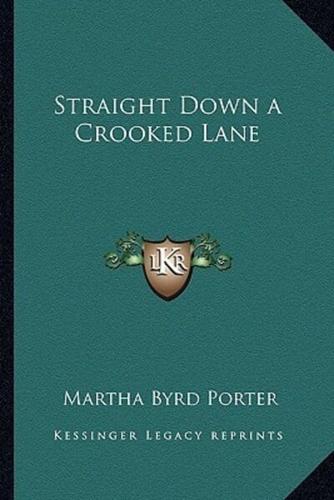 Straight Down a Crooked Lane