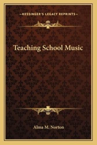 Teaching School Music