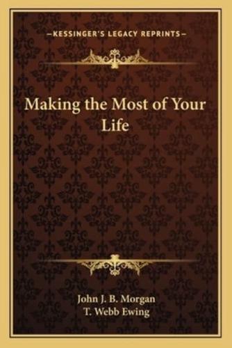 Making the Most of Your Life