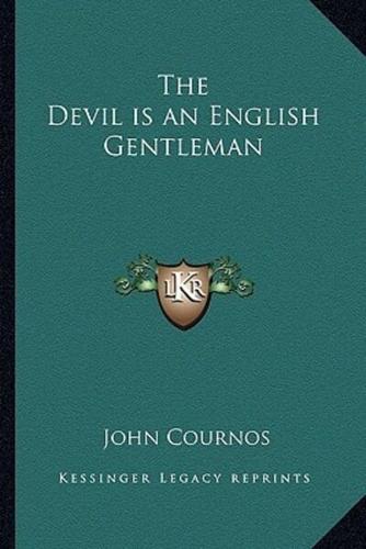The Devil Is an English Gentleman