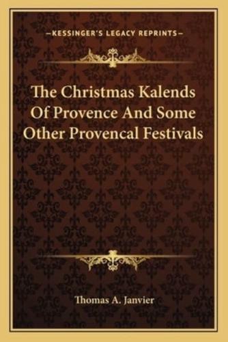 The Christmas Kalends Of Provence And Some Other Provencal Festivals