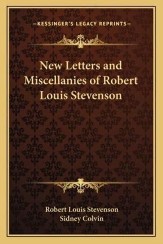 New Letters and Miscellanies of Robert Louis Stevenson
