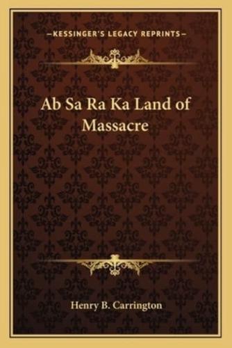 Ab Sa Ra Ka Land of Massacre