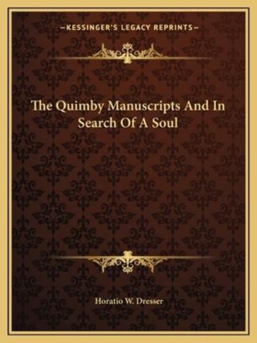 The Quimby Manuscripts And In Search Of A Soul