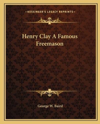 Henry Clay A Famous Freemason