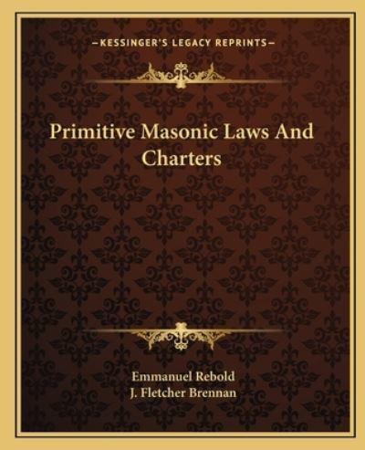 Primitive Masonic Laws And Charters