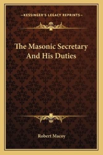 The Masonic Secretary And His Duties