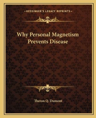 Why Personal Magnetism Prevents Disease