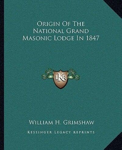 Origin Of The National Grand Masonic Lodge In 1847
