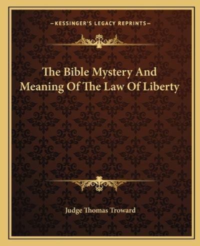 The Bible Mystery And Meaning Of The Law Of Liberty