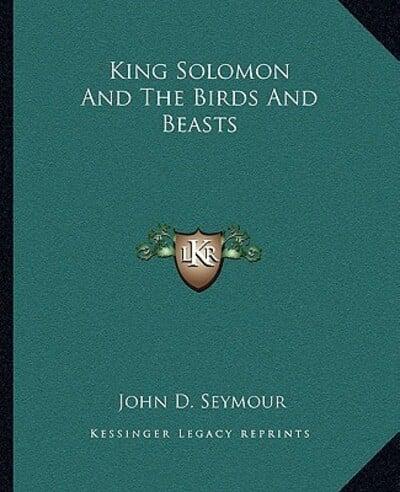 King Solomon And The Birds And Beasts