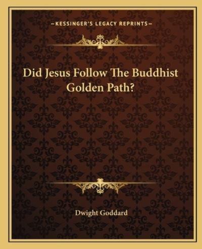 Did Jesus Follow The Buddhist Golden Path?