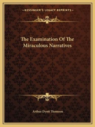 The Examination Of The Miraculous Narratives