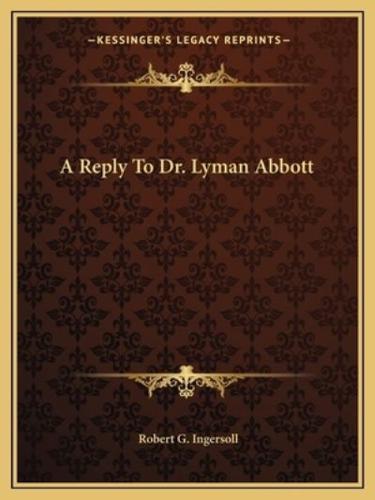 A Reply To Dr. Lyman Abbott