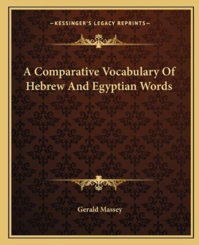 A Comparative Vocabulary Of Hebrew And Egyptian Words