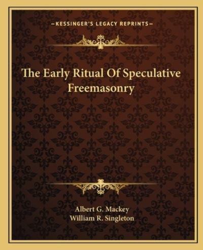 The Early Ritual Of Speculative Freemasonry