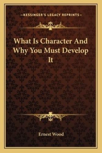 What Is Character And Why You Must Develop It