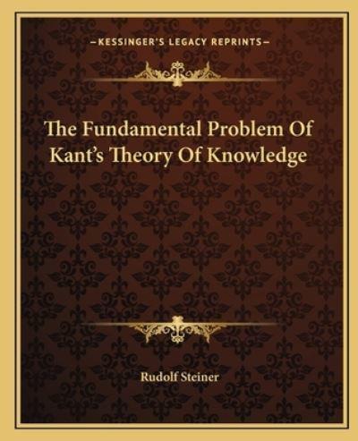 The Fundamental Problem Of Kant's Theory Of Knowledge